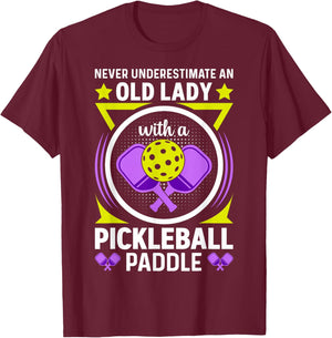 Never Underestimate Old Lady with Pickleball Paddle Grandma T-Shirt - T-Shirt | Maroon