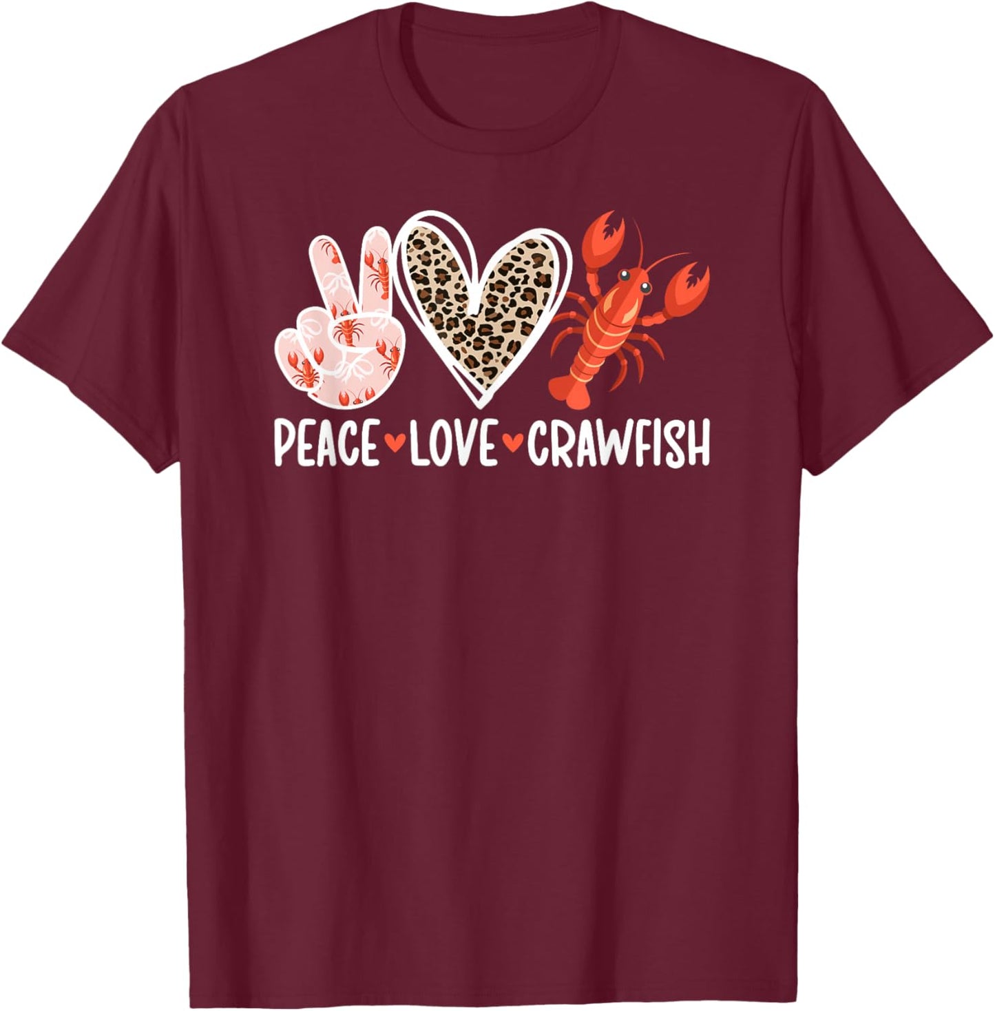 Peace Love Crawfish Lover Crawfish Boil T-Shirt - T-Shirt | Maroon