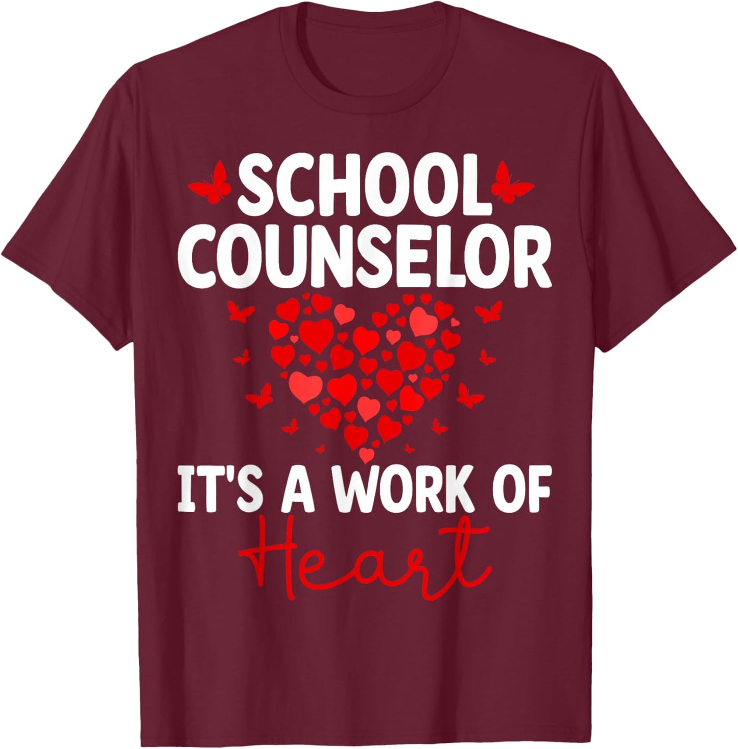 School Counselor It's a Work of Heart Valentine’s Day T-Shirt - T-Shirt | Maroon