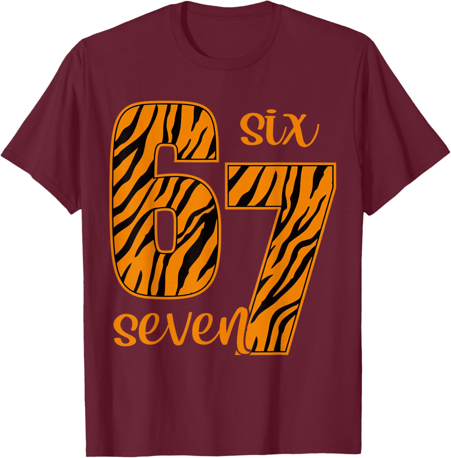 6 7 Funny 67 Meme Six Seven Tiger Print Teens Kids Boys 6-7 T-Shirt - T-Shirt | Maroon