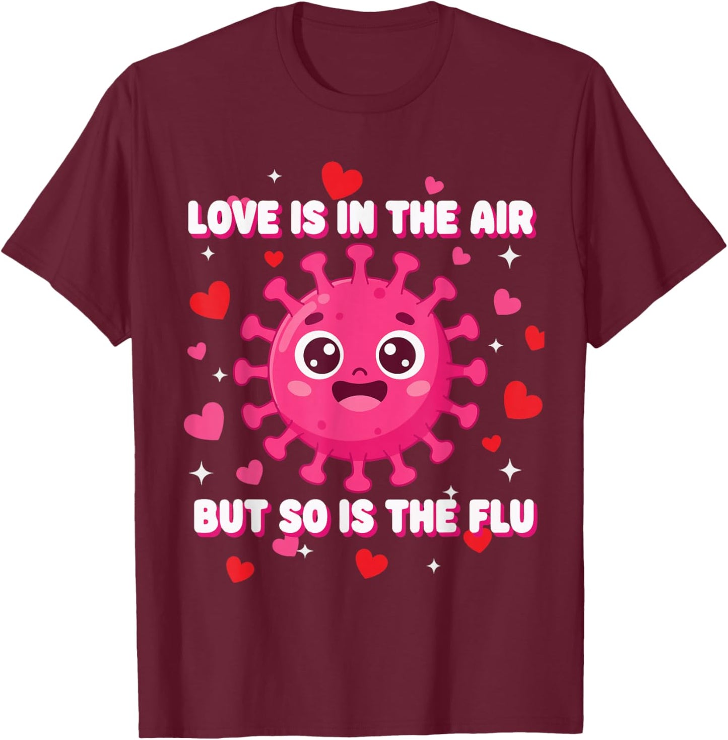 Love is in The air but so is The flu Funny Valentine Nurse T-Shirt - T-Shirt | Maroon