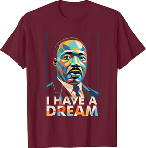 Black History Month Martin Have Dream Luther King Day T-Shirt - T-Shirt | Maroon
