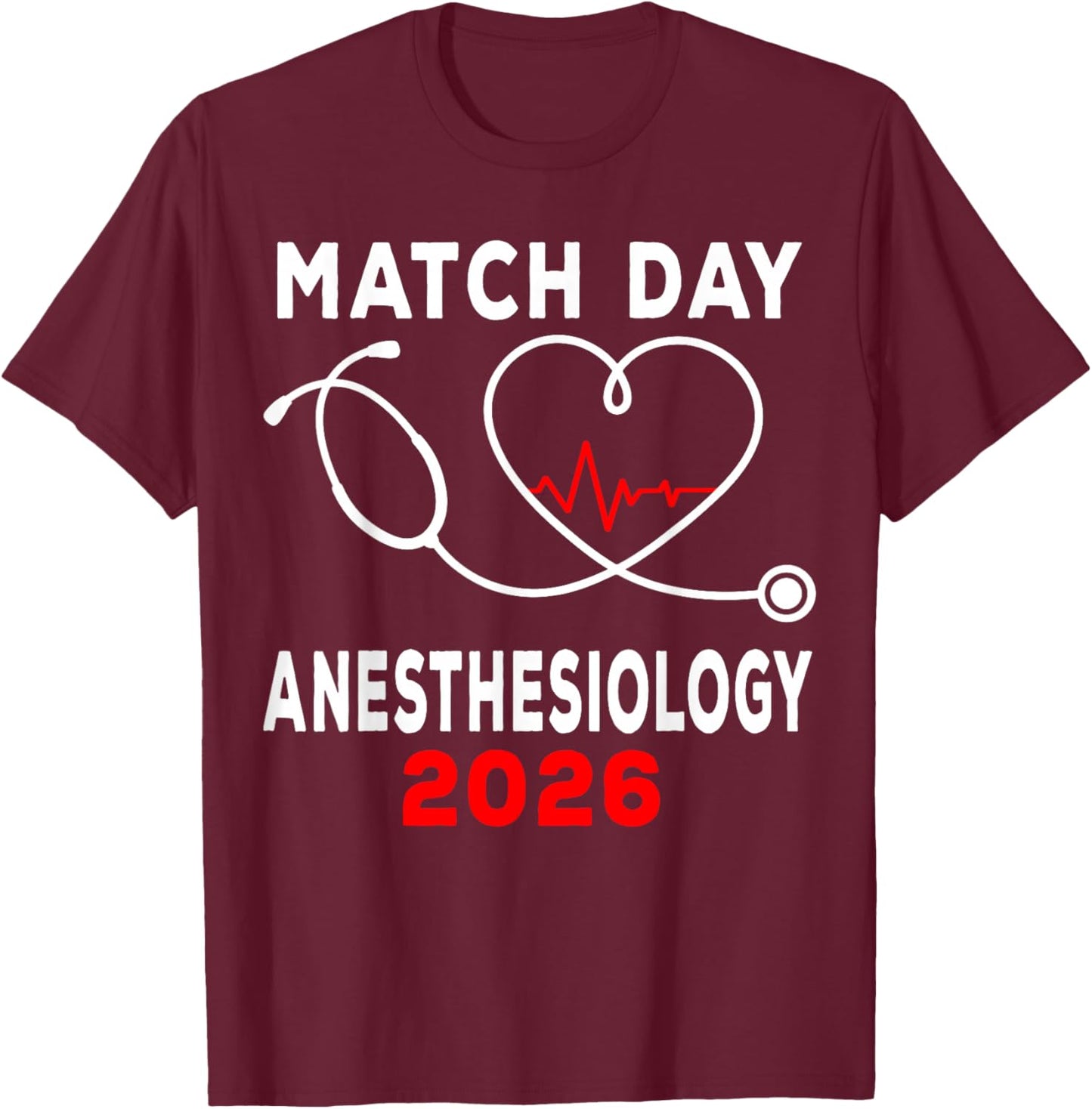 Match Day 2026 Anesthesiology Medical School Residency T-Shirt - T-Shirt | Maroon