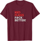 Red Flags Fuck Better Valentine's Day Dating Humor T-Shirt - T-Shirt | Maroon