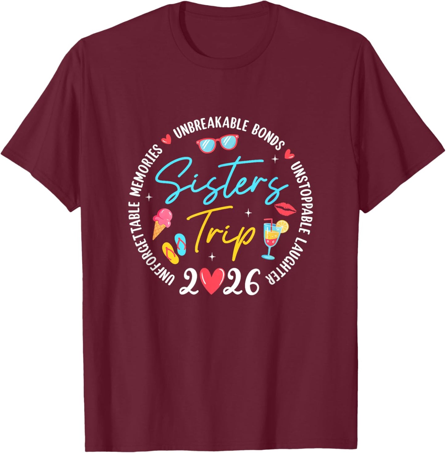 Sistes Trip 2026 Memories Girls Friends Trip Vacation Retro T-Shirt - T-Shirt | Maroon