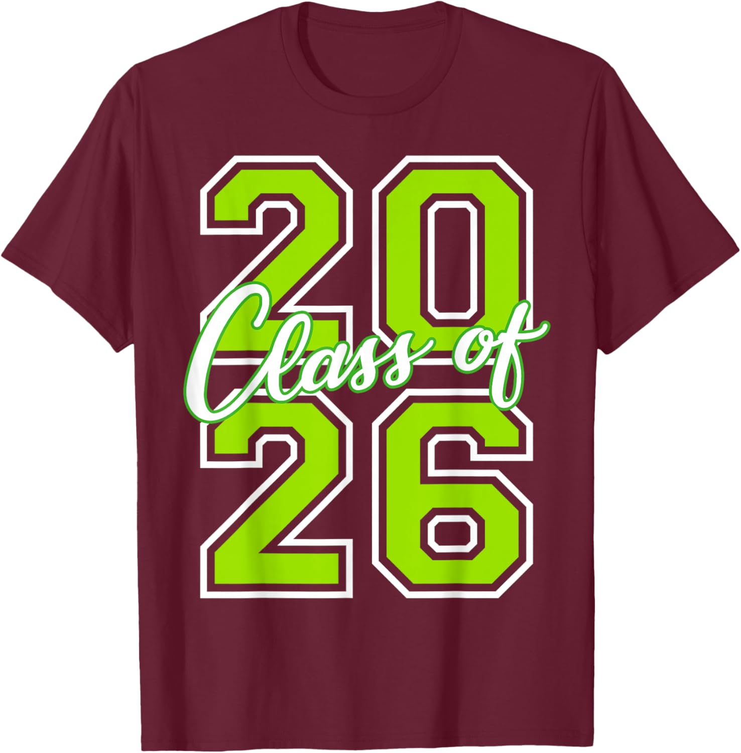 Class of 2026 Graduation Varsity Lime Green White Letters T-Shirt - T-Shirt | Maroon