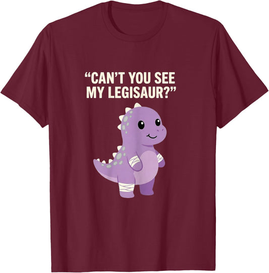 Funny Broken Leg Dinosaur Women, Can't You See My Legisaur T-Shirt - T-Shirt | Maroon