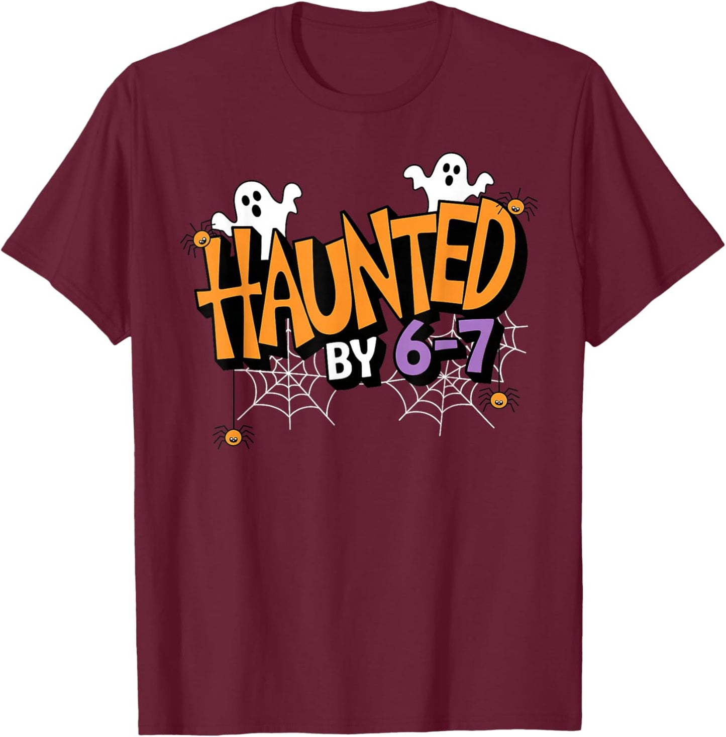 Haunted by 6 7 Halloween T-Shirt - T-Shirt | Maroon