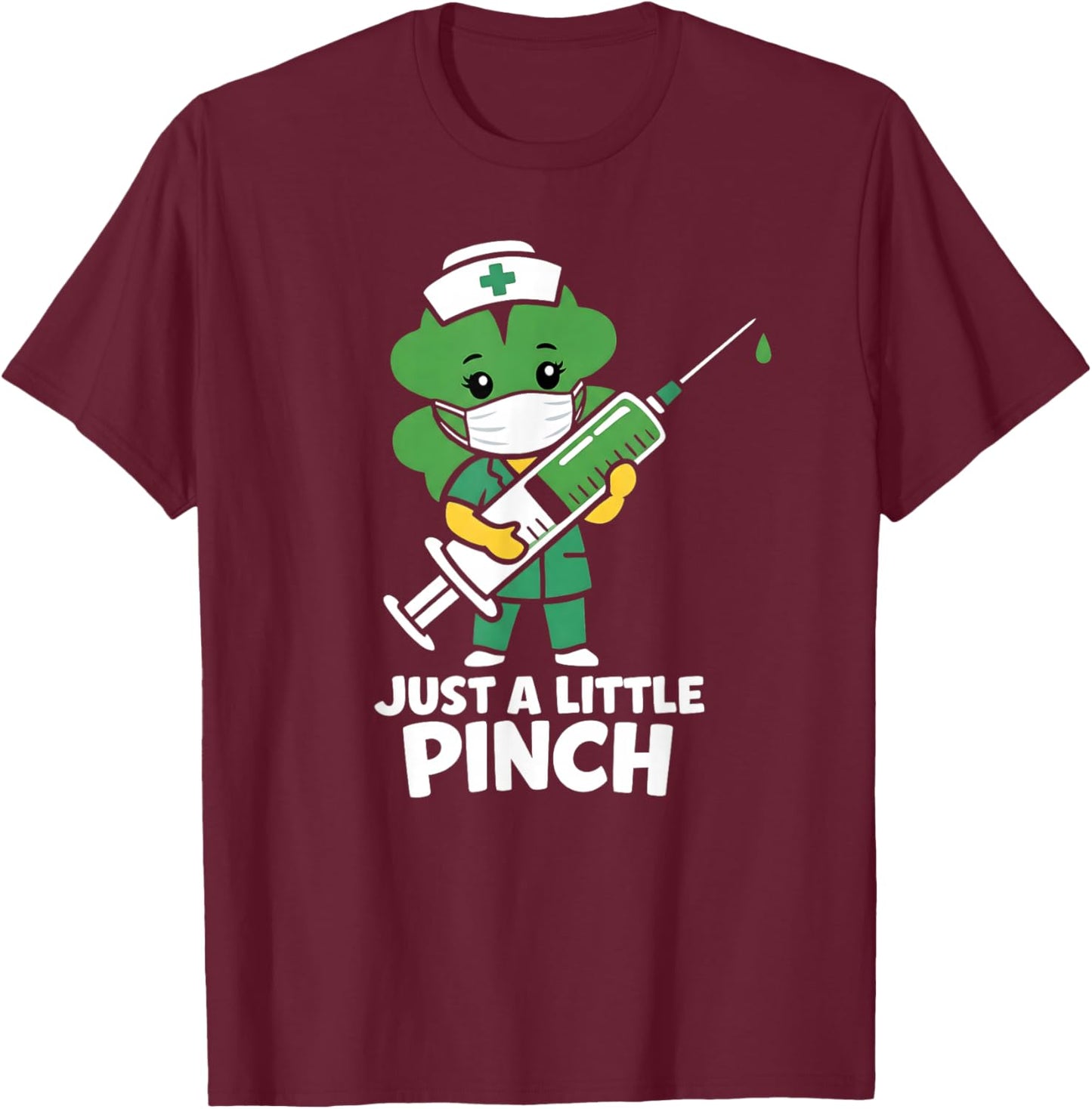 Just A Little Pinch Shamrock Nurse St Patricks Day T-Shirt - T-Shirt | Maroon