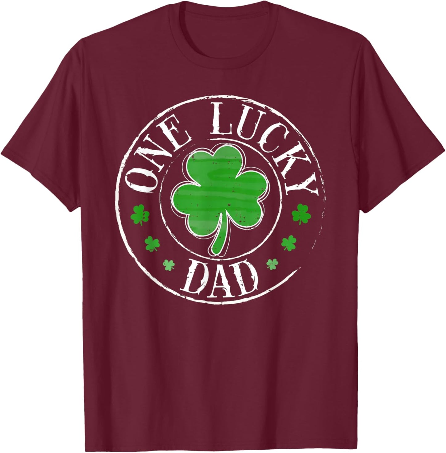 St Patricks Day One Lucky Dad Shamrock Father Daddy Men T-Shirt - T-Shirt | Maroon