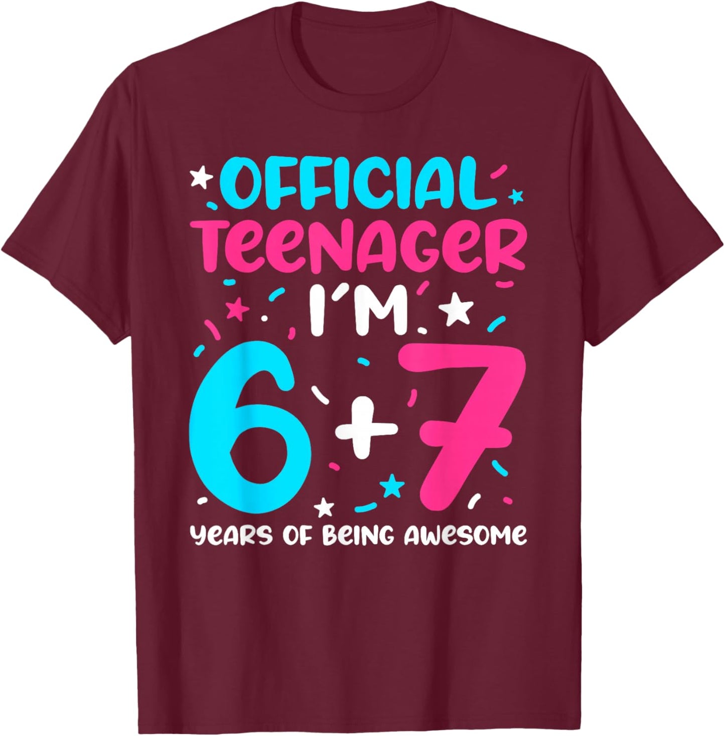 Official Teenager 6+7 Years of Being Awesome 13th Birthday T-Shirt - T-Shirt | Maroon
