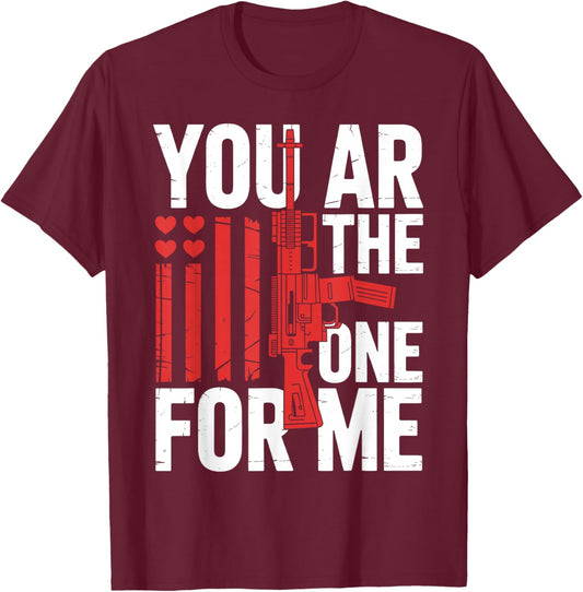 You AR The One for Me Funny Valentines Women Men T-Shirt - T-Shirt | Maroon