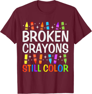 Broken Crayons Still Color Mental Health Awareness Counselor T-Shirt - T-Shirt | Maroon