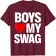 Boys Love My Swag T-Shirt - T-Shirt | Maroon