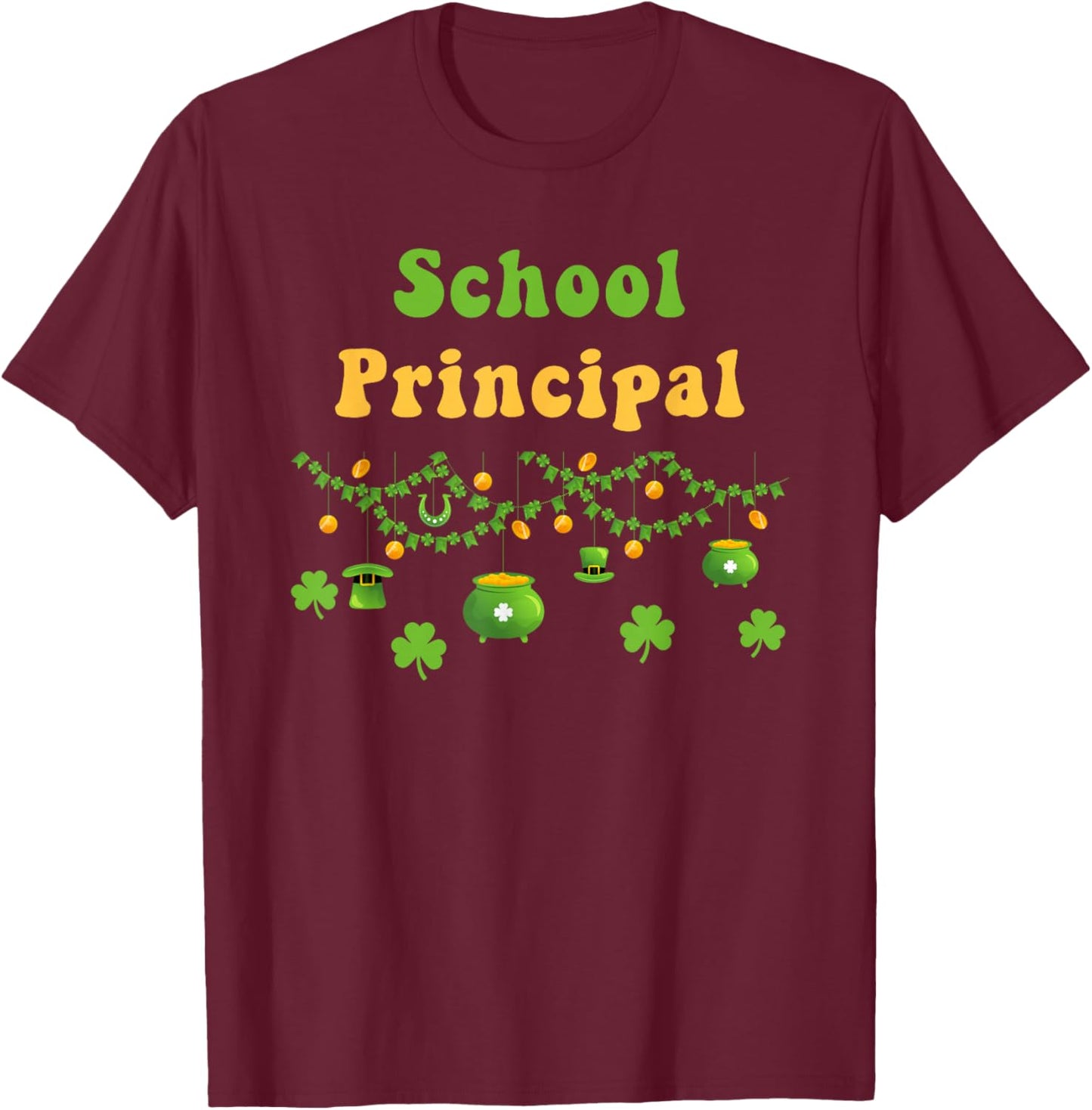 School Principal St. Patrick's Day Irish Shamrock Retro T-Shirt - T-Shirt | Maroon