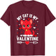 My Cat is My Valentine Cute Cat Heart Love Romantic Hearts T-Shirt - T-Shirt | Maroon