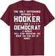 ON Back The Only Difference Between A Hooker and A Democrat T-Shirt - T-Shirt | Maroon