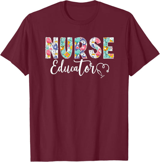 Nurse Educator Nursing Educator Best Nurse Educator T-Shirt - T-Shirt | Maroon