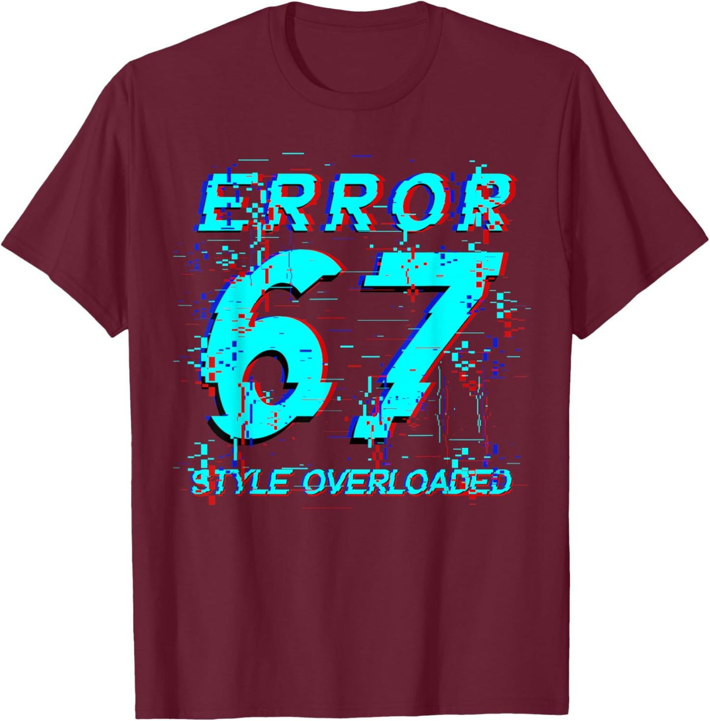 Funny Six Seven Meme Gen Alpha Slang Error Glitch Design T-Shirt - T-Shirt | Maroon