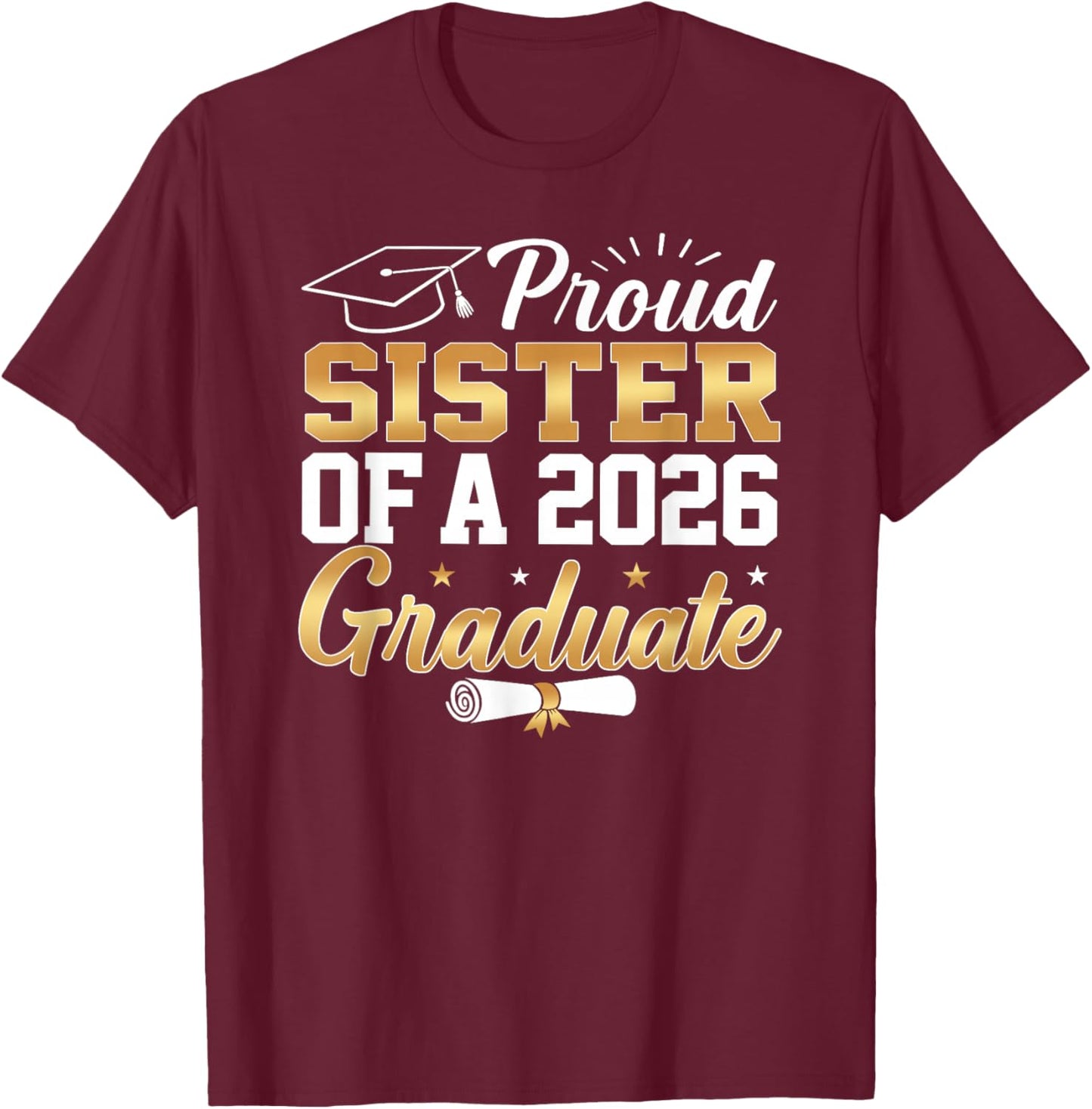 Senior Graduation Proud Sister of A Class of 2026 Graduate T-Shirt - T-Shirt | Maroon