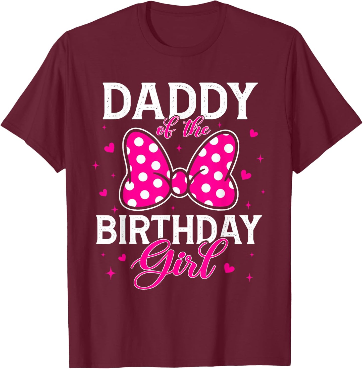 Daddy of The Birthday Girl Cute Pink Bow Family Matching T-Shirt - T-Shirt | Maroon