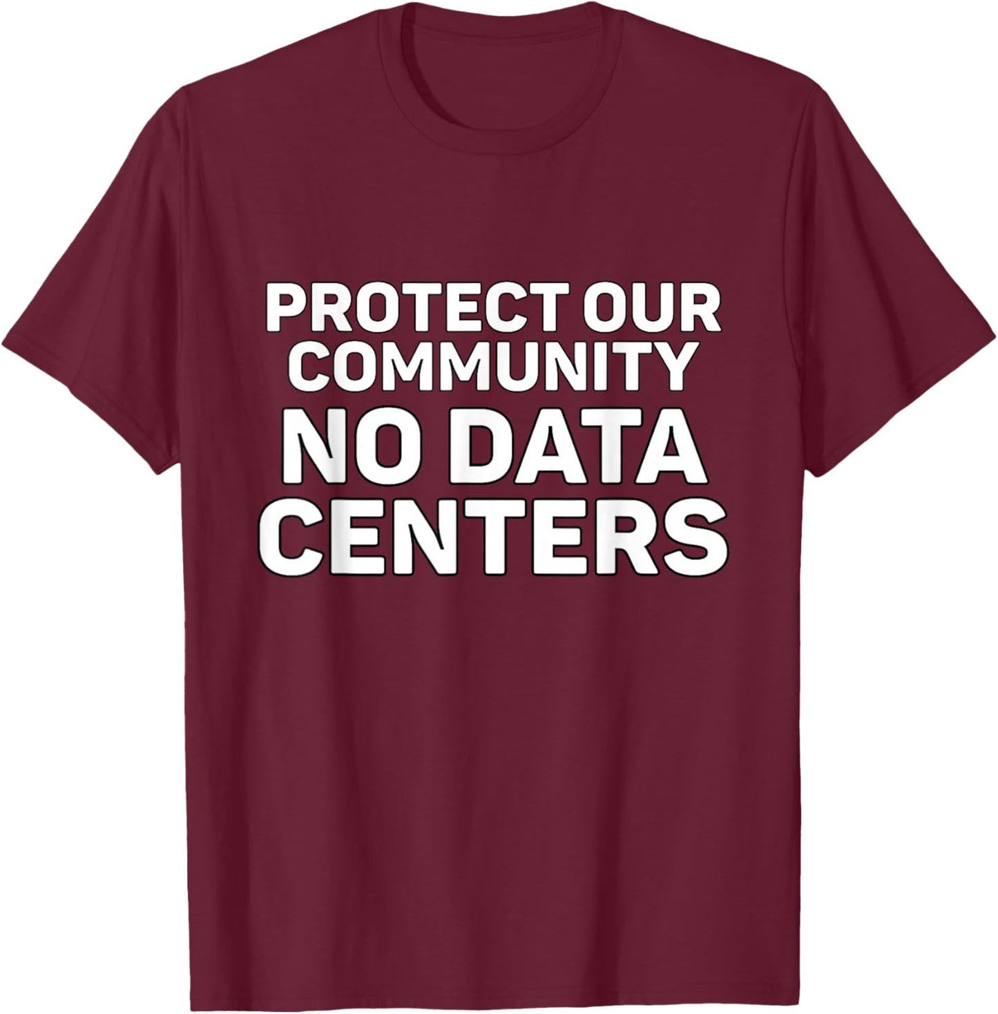 No Data Centers T-Shirt - T-Shirt | Maroon