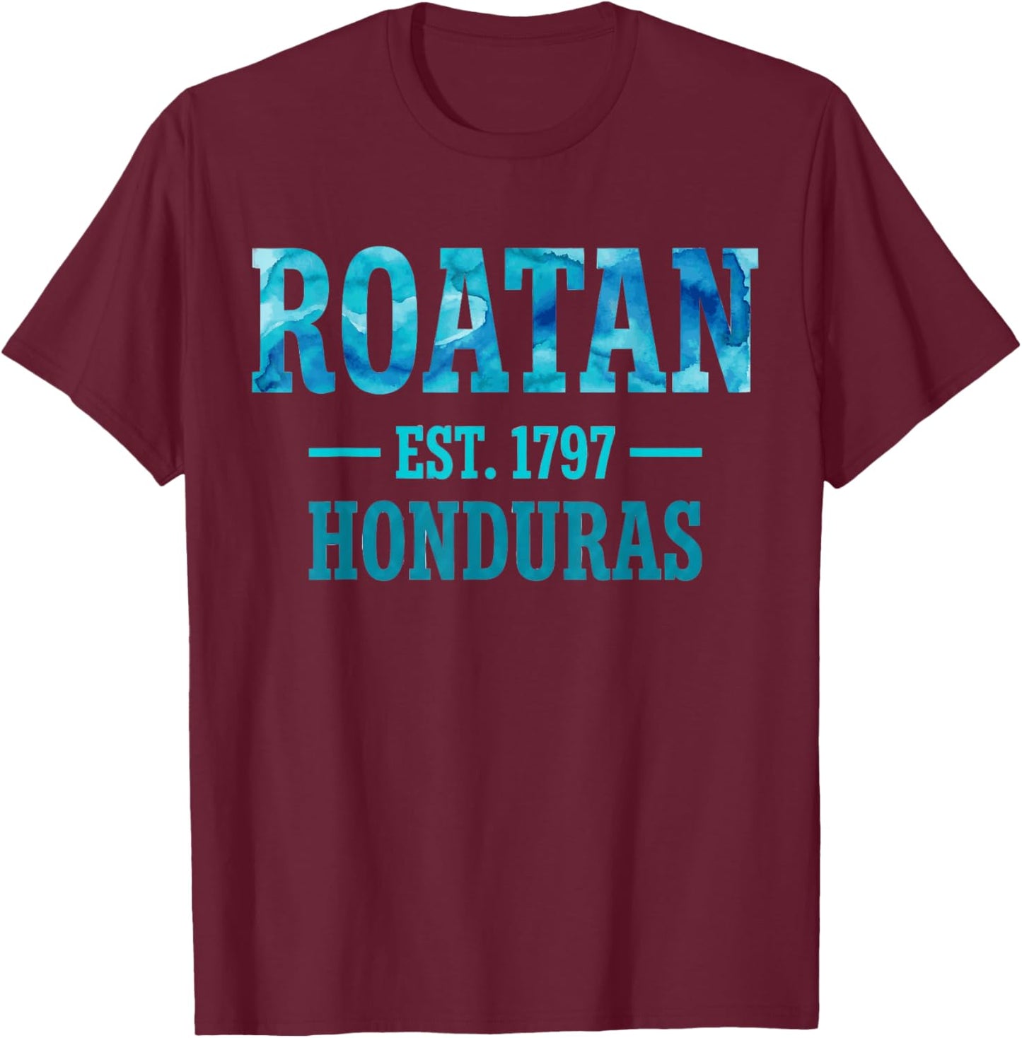 Roatan Est 1797 Honduras Blue Watercolor T-Shirt - T-Shirt | Maroon