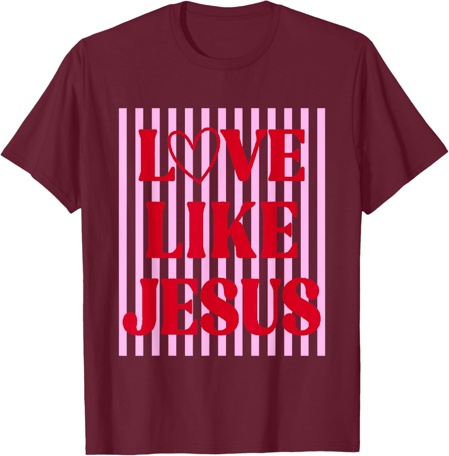Retro Pink Red Love Like Jesus Funny Valentine Christian T-Shirt - T-Shirt | Maroon