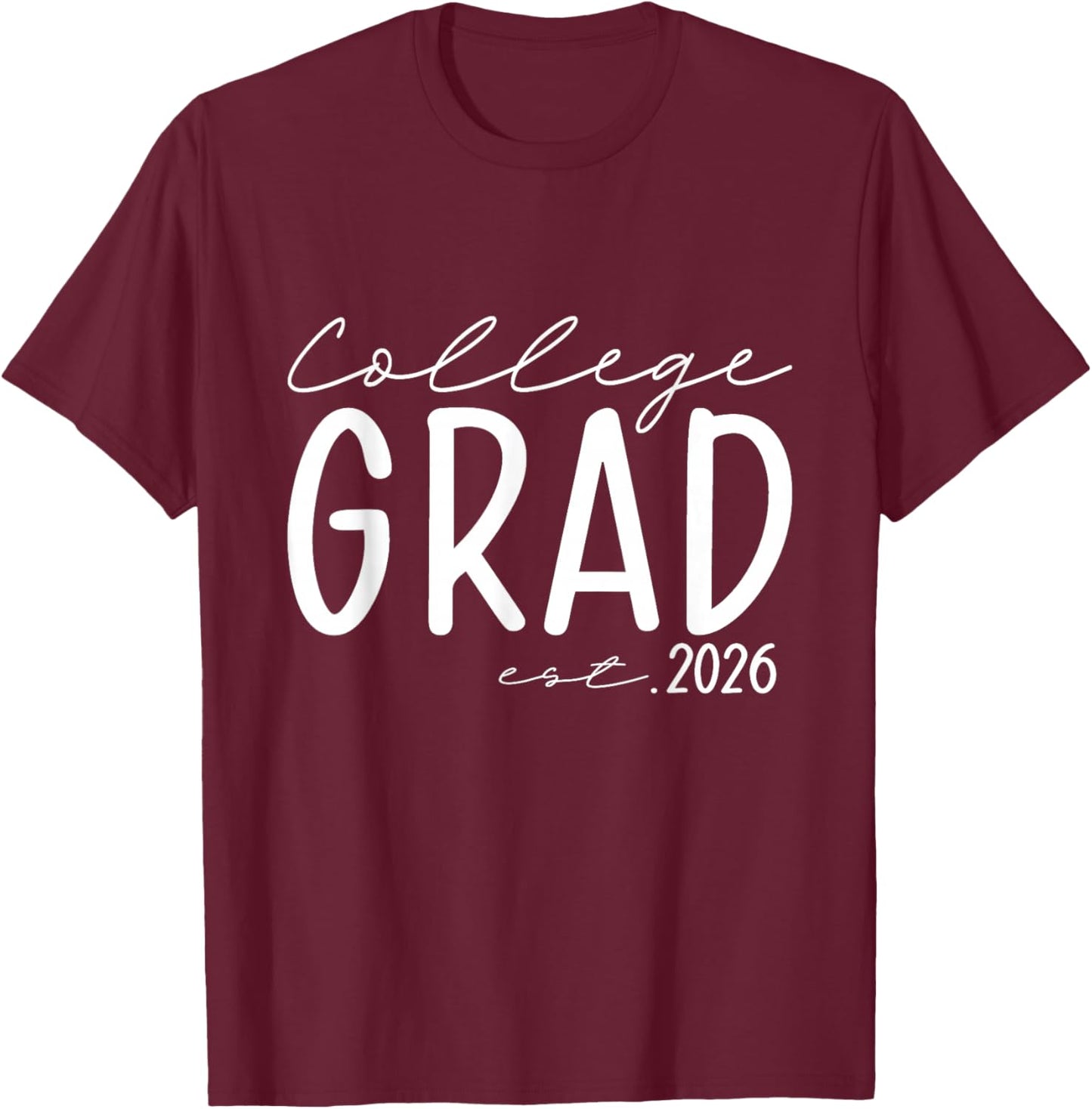 Funny 2026 College Graduate Graduation Grad Students Seniors T-Shirt - T-Shirt | Maroon
