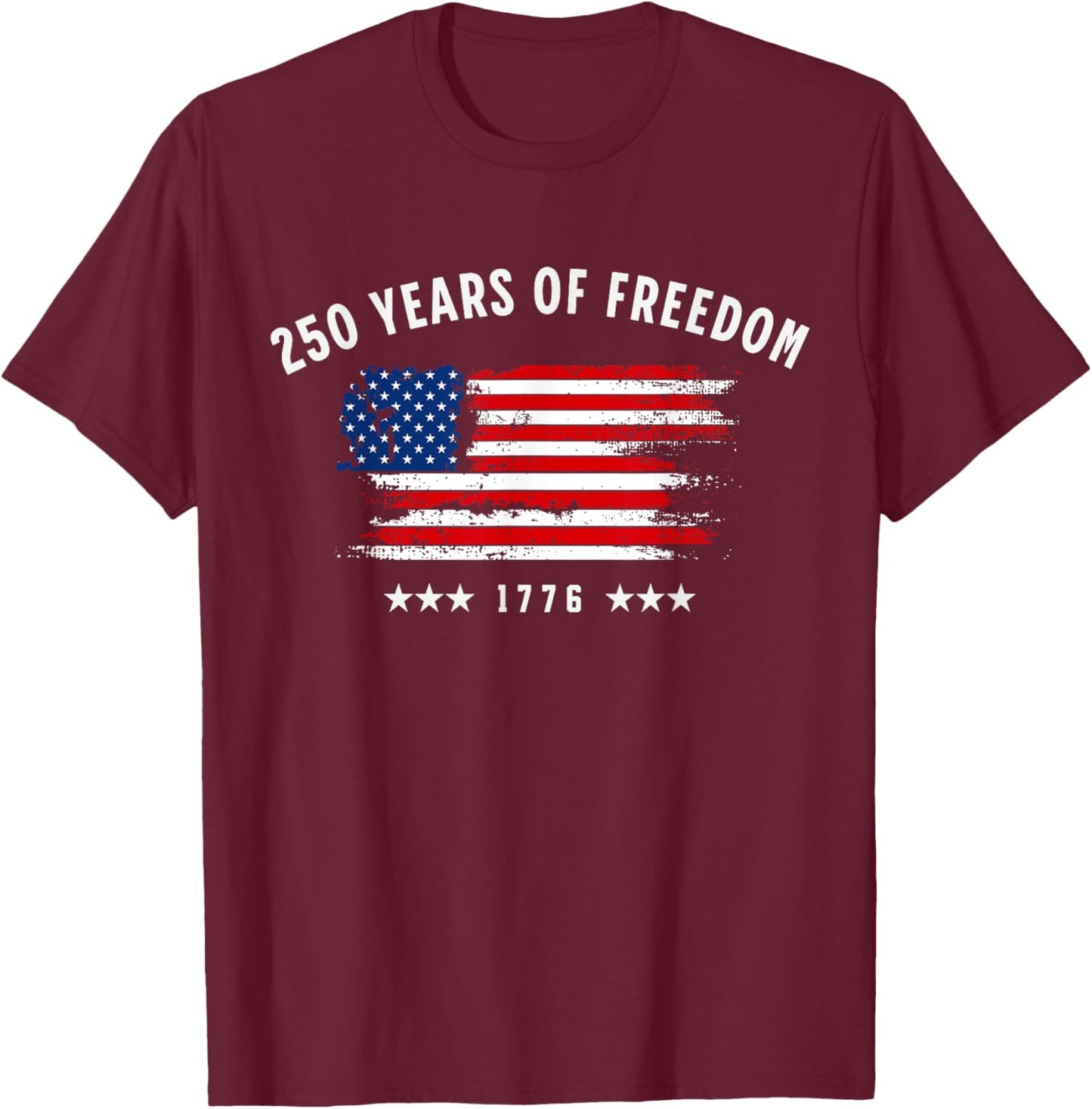 250 Years of Freedom USA Flag Patriotic T-Shirt - T-Shirt | Maroon