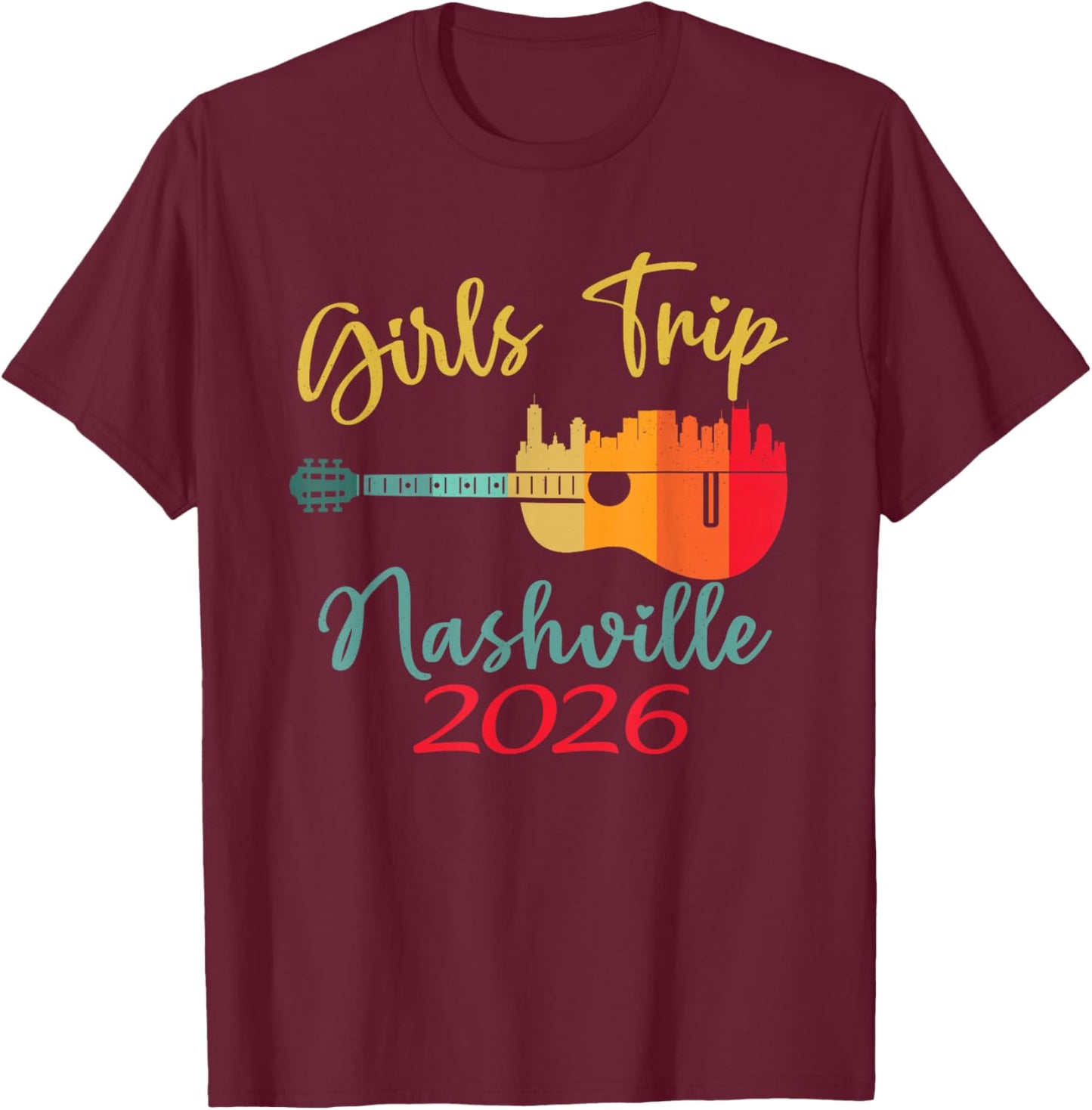 Nashville Country Music Girls Trip 2026 Guitar Weekend T-Shirt - T-Shirt | Maroon
