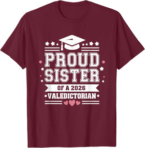 Proud Sister of A 2026 Valedictorian T-Shirt - T-Shirt | Maroon
