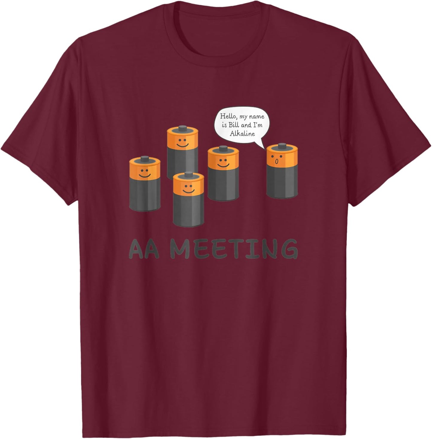 AA Meeting Cute Battery Funny Sarcastic Humor T-Shirt - T-Shirt | Maroon