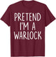 Pretend I'm A Warlock Halloween Couples Costume Matching T-Shirt - T-Shirt | Maroon