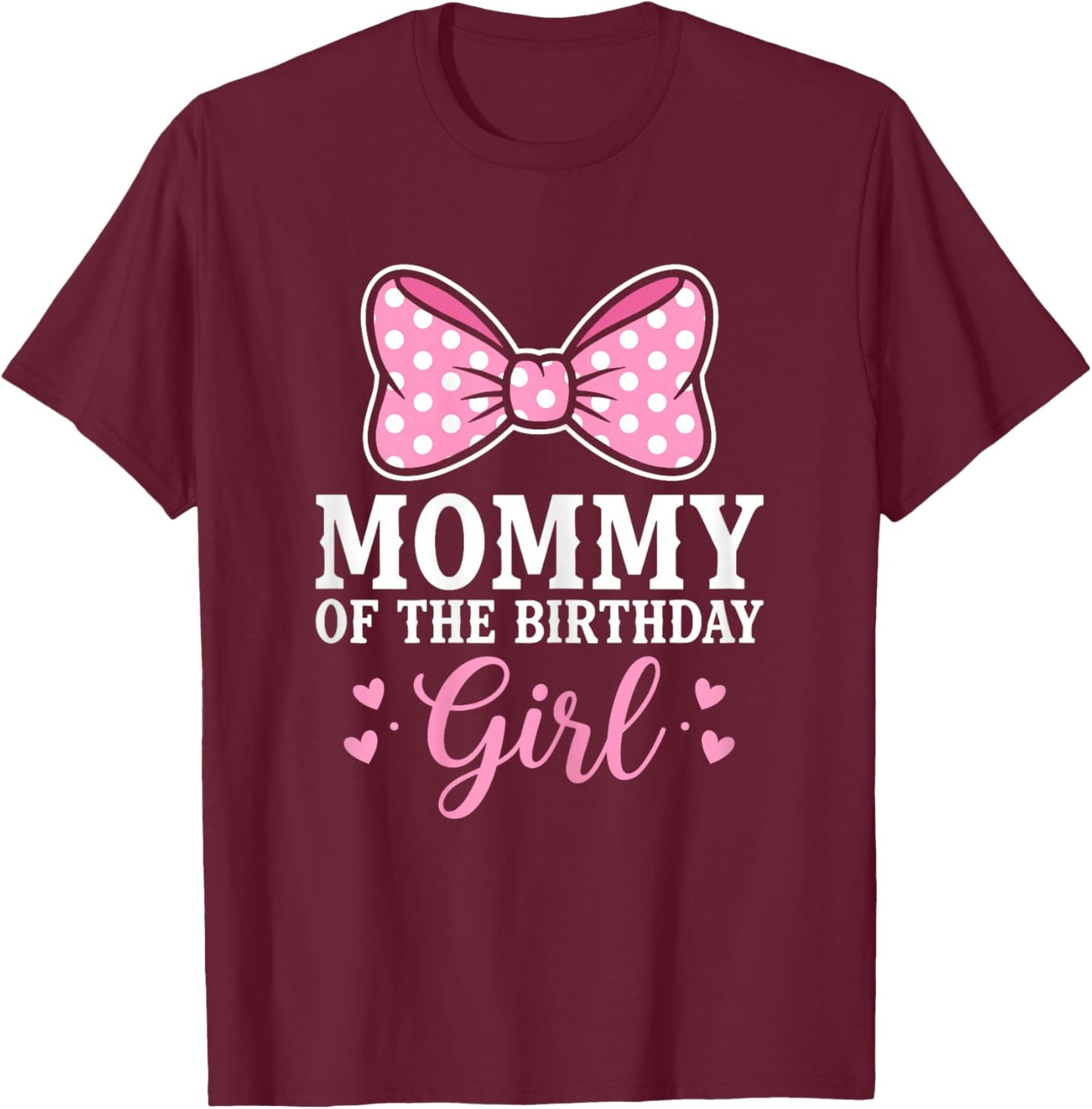 Mommy of The Birthday Girl Cute Pink Bow Party Mom T-Shirt - T-Shirt | Maroon