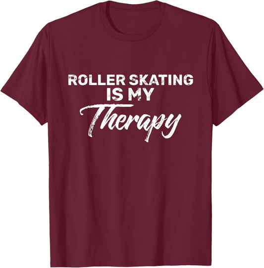 Roller Skating is My Therapy for Roller Skaters T-Shirt - T-Shirt | Maroon