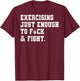 Exercising Just-Enough to FCK & Fight Skeleton Hand ON Back T-Shirt - T-Shirt | Maroon