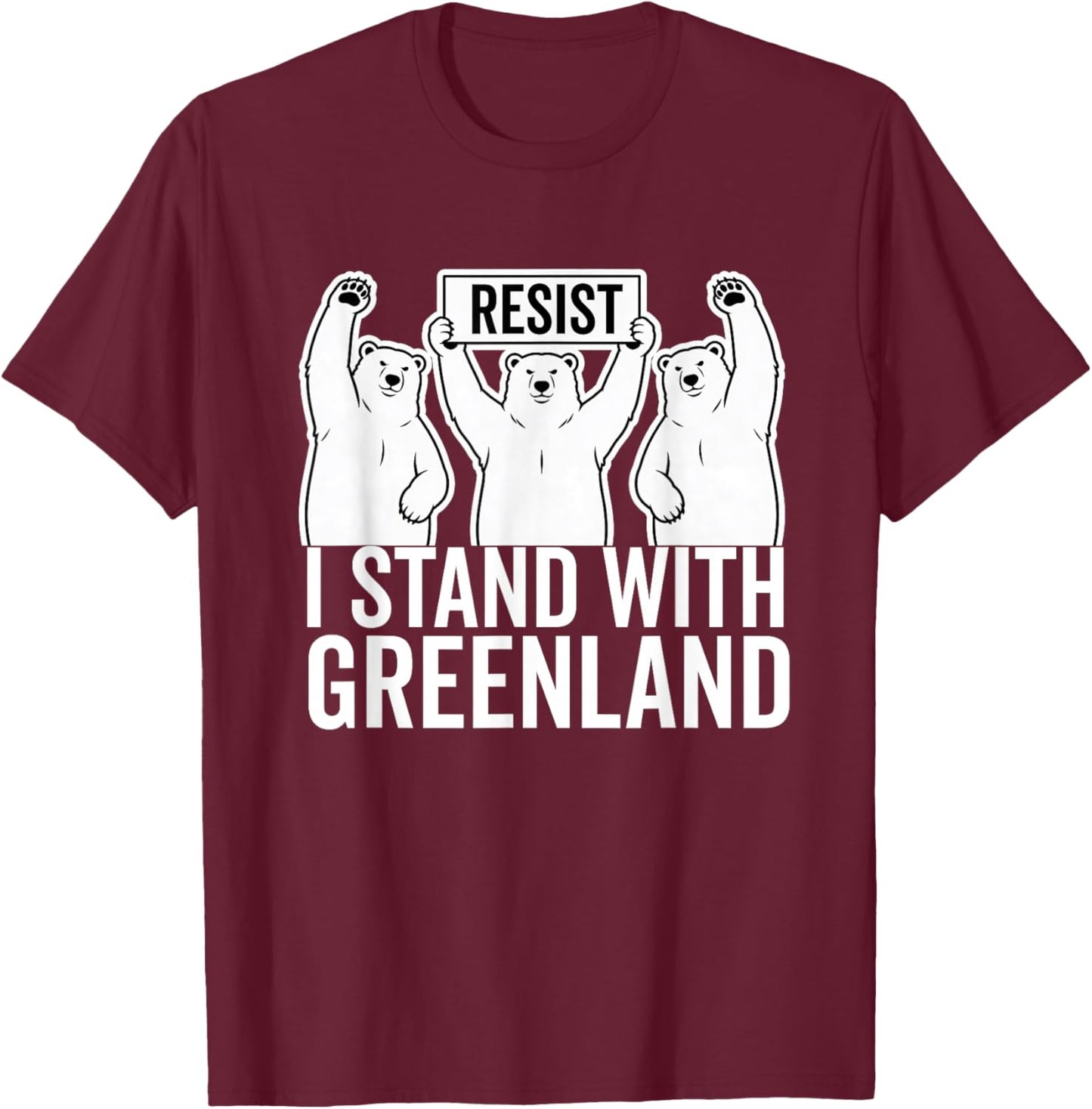 I Stand with Greenland Protest Polar Bear Greenland Denmark T-Shirt - T-Shirt | Maroon