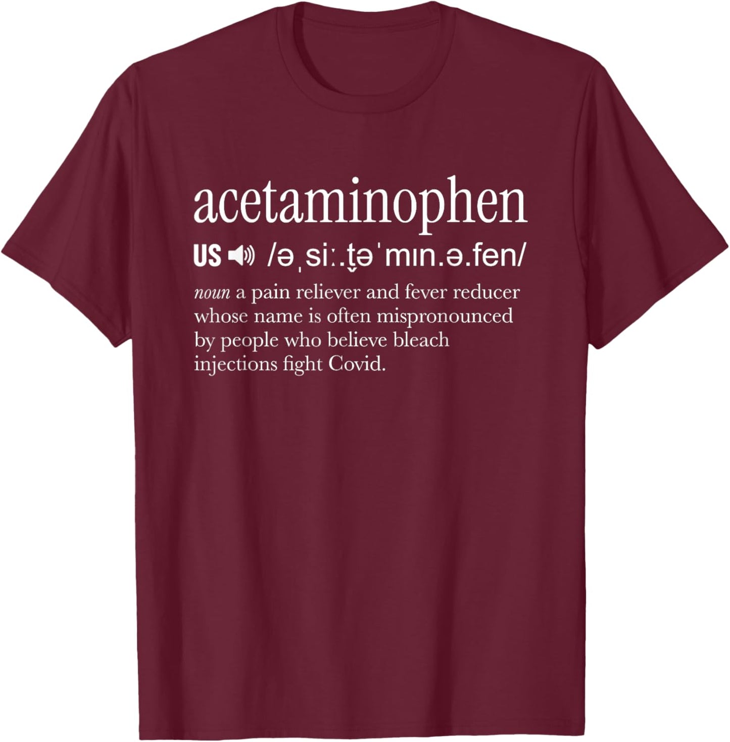 Acetaminophen Pronounce Funny T-Shirt - T-Shirt | Maroon