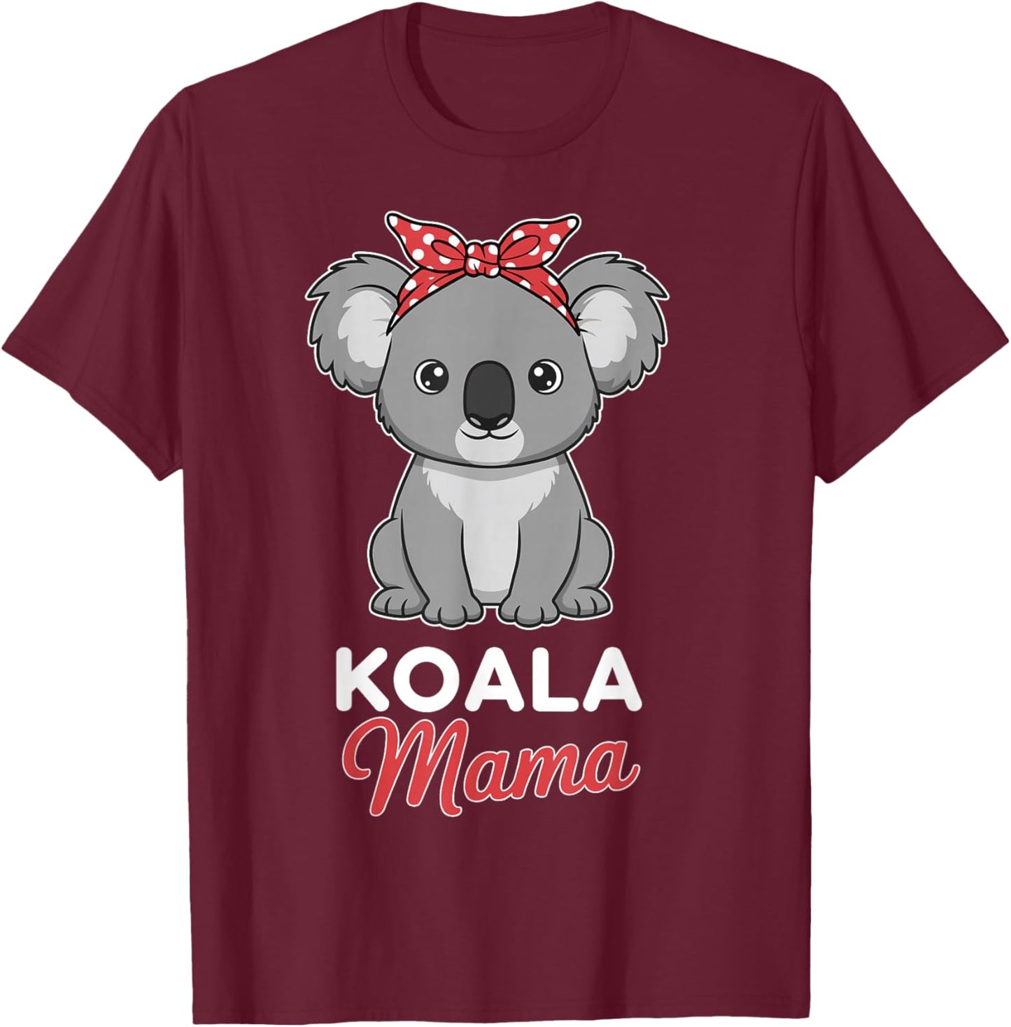 Koala Mom Women Koala Lover Koala Mama T-Shirt - T-Shirt | Maroon