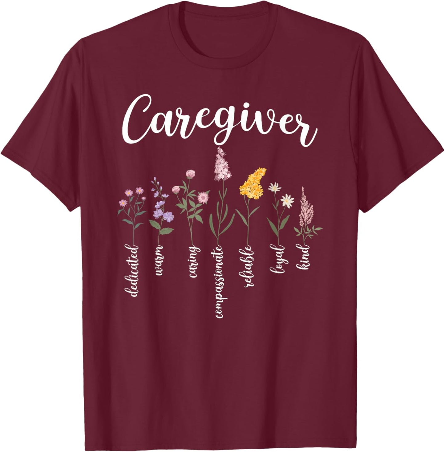 Caregiver Appreciation Caregiving Caregivers T-Shirt - T-Shirt | Maroon