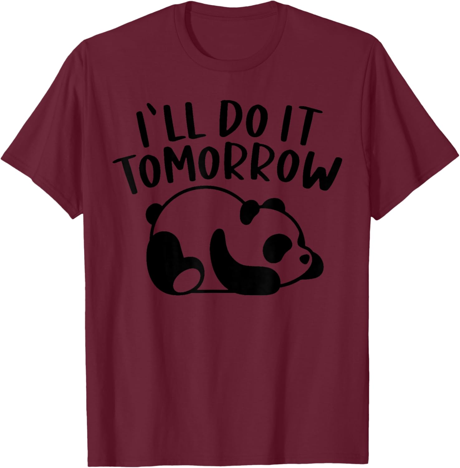Vintage Funny I do It Tomorrow Lazy Panda Meme T-Shirt - T-Shirt | Maroon