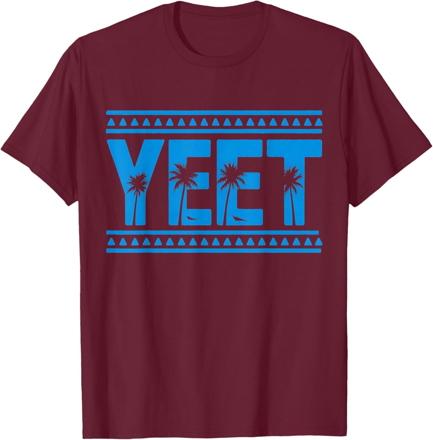 Yeet Funny Slang Quote Humor Meme Gift T-Shirt - T-Shirt | Maroon