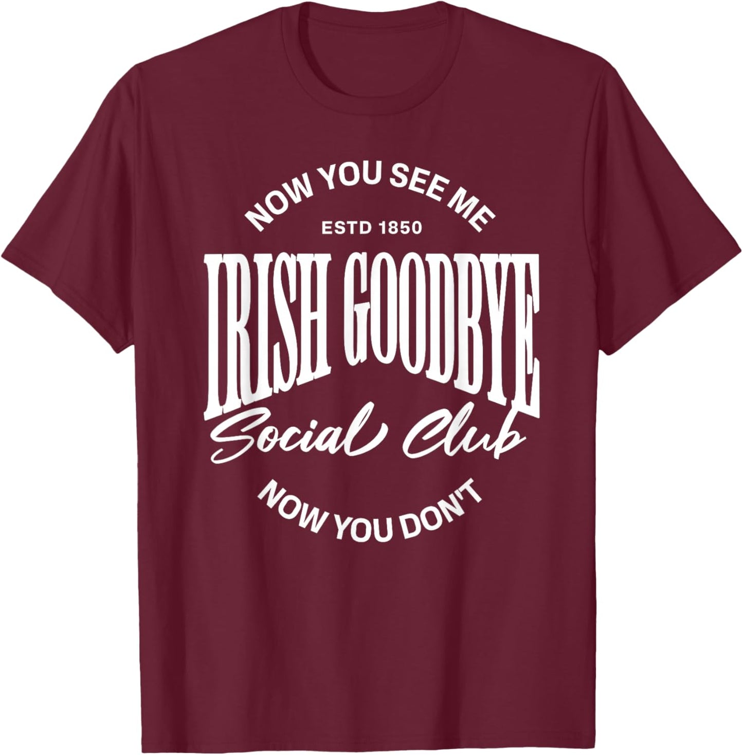 Irish Goodbye Social Club T-Shirt - T-Shirt | Maroon