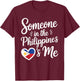Someone in The Philippines Loves Me Filipino T-Shirt - T-Shirt | Maroon