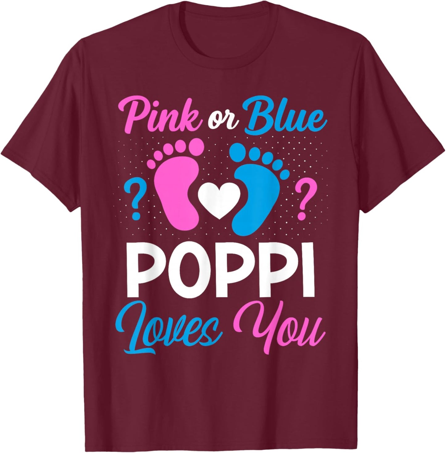 Pink or Blue Poppi Loves You Team Boy Girl Gender Reveal T-Shirt - T-Shirt | Maroon
