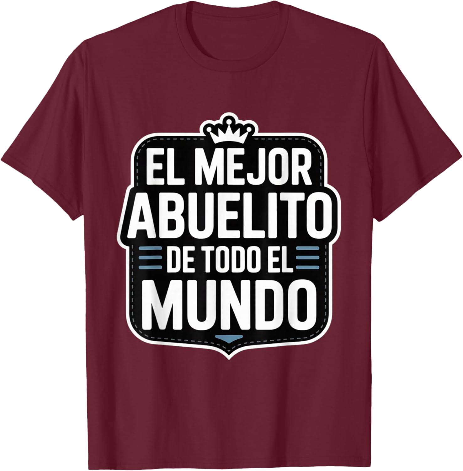 El Mejor Abuelito Del Mundo Father's Day Grandpa T-Shirt - T-Shirt | Maroon