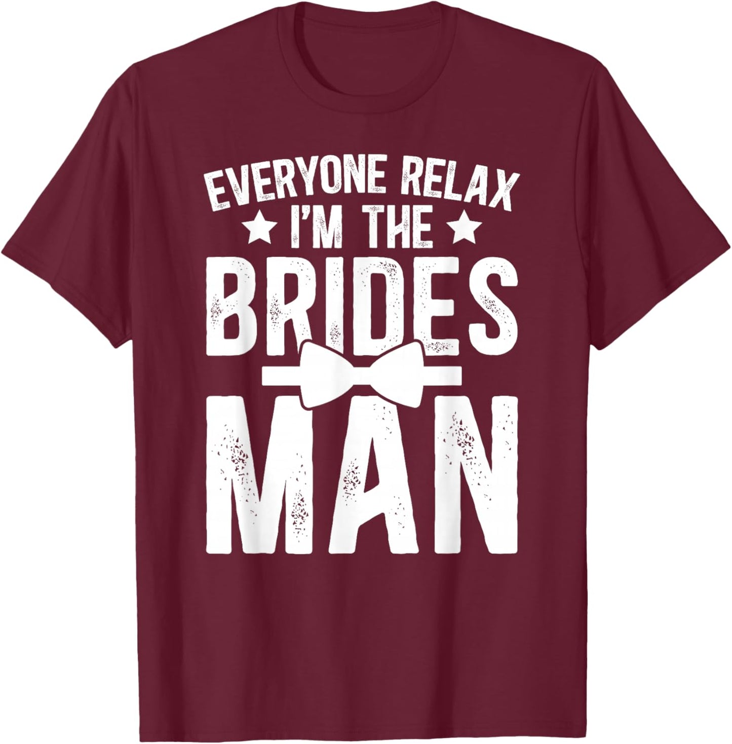 I'm The Bridesman Bridal Party Wedding Bridesman T-Shirt - T-Shirt | Maroon