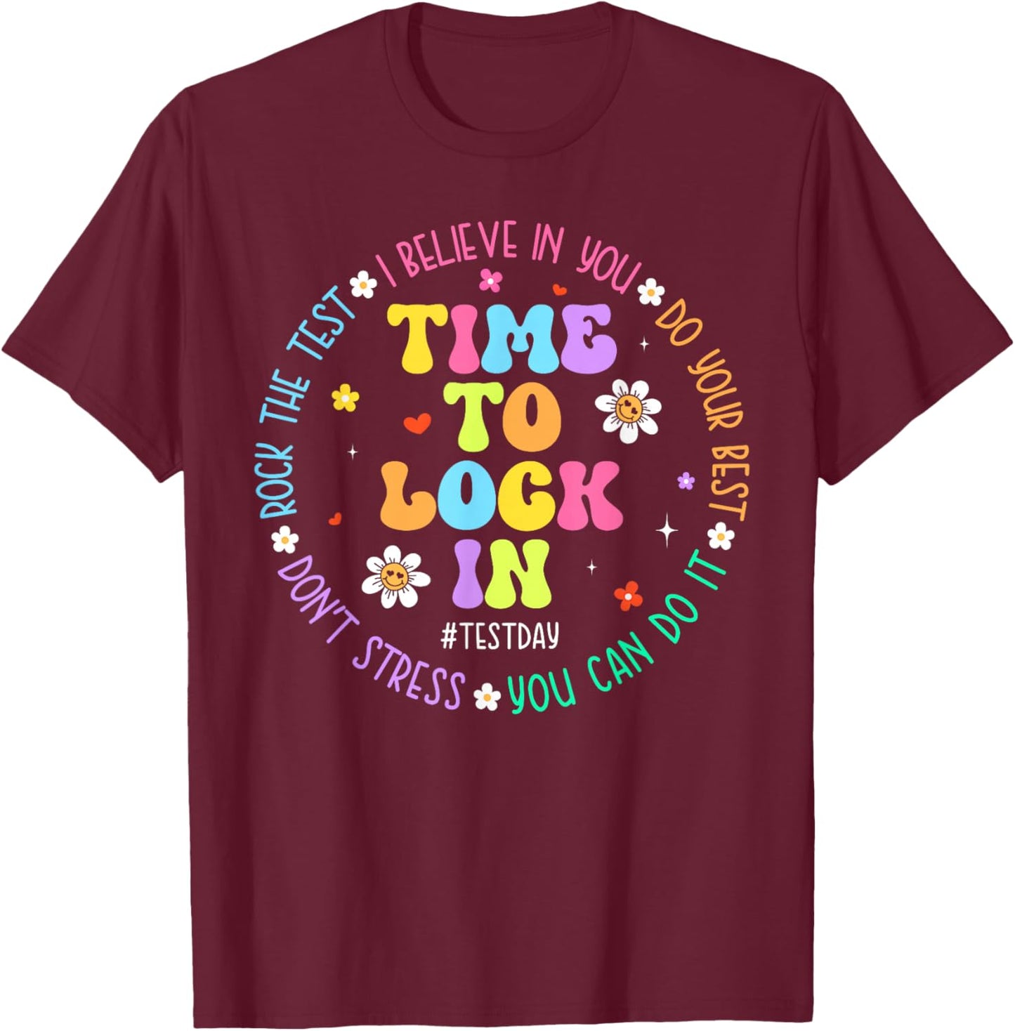 Time to Lock in Test Day You Got This Teachers Students T-Shirt - T-Shirt | Maroon