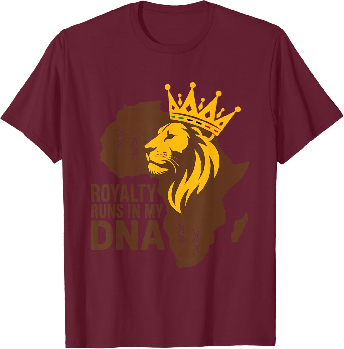 Royalty Runs in My DNA African Blood Legacy Black History T-Shirt - T-Shirt | Maroon